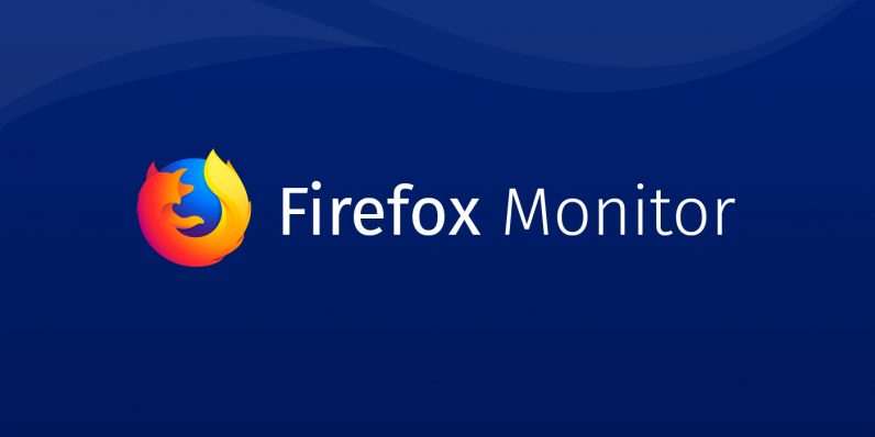 Mozilla launches Firefox Monitor, its Have I Been Pwned clone