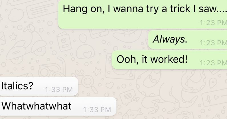 Heres how to add italics and bolding to your WhatsApp messages