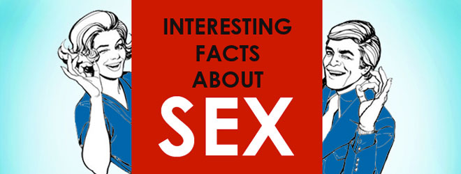 Interesting Facts About Sex [infographic]