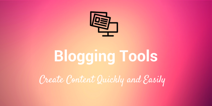 39 blogging tools to help you work faster, better and land more readers