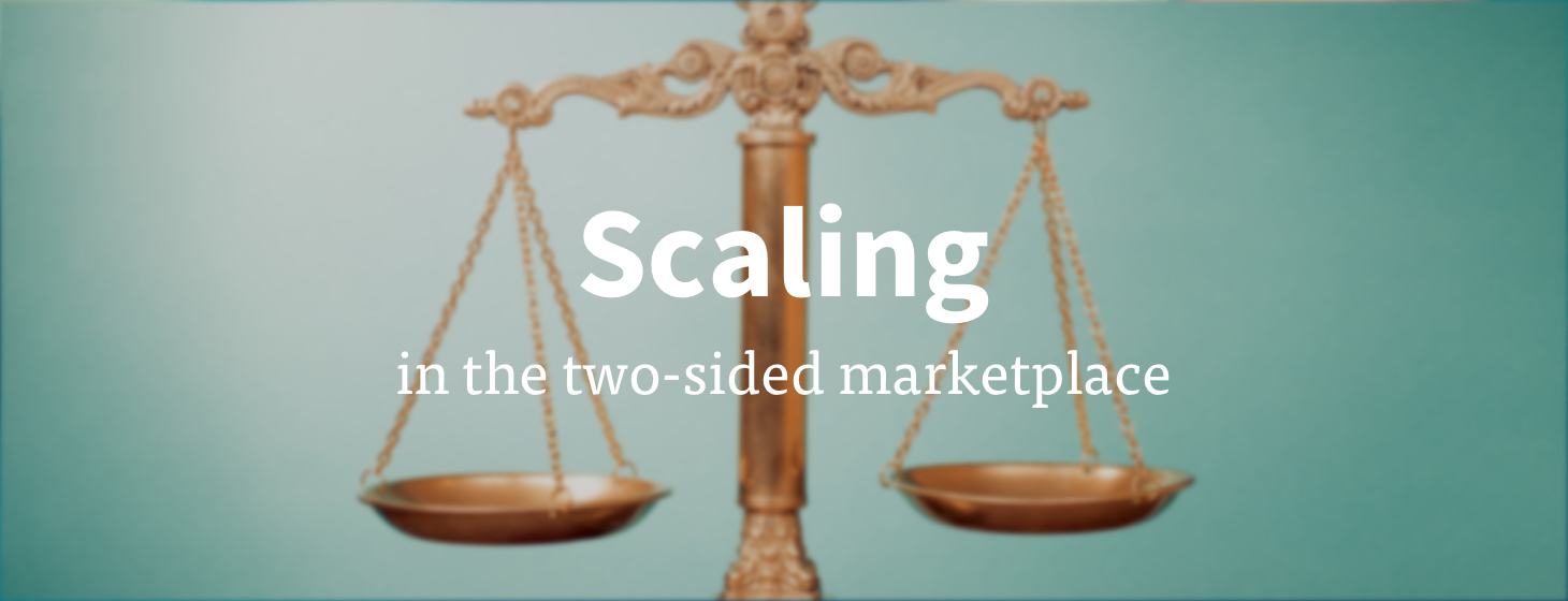 The art – and science – of scaling in the two-sided marketplace
