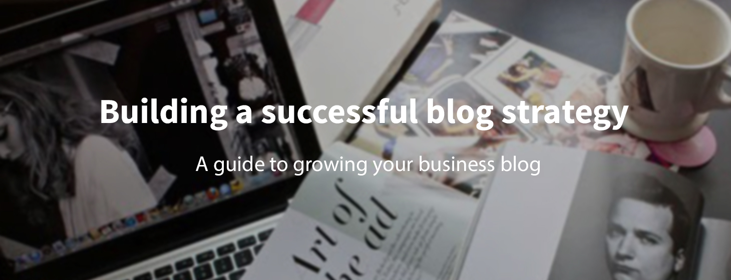 How to skillfully architect a successful blog strategy