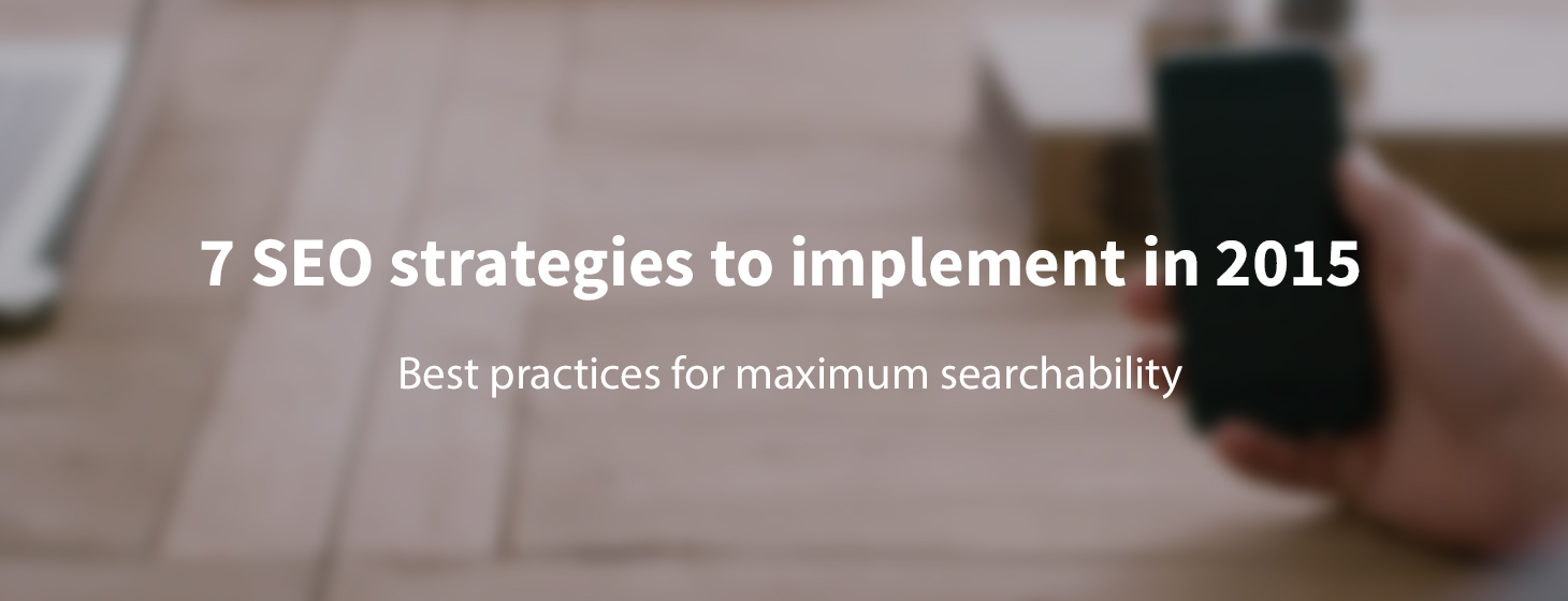 7 SEO strategies to implement in 2015