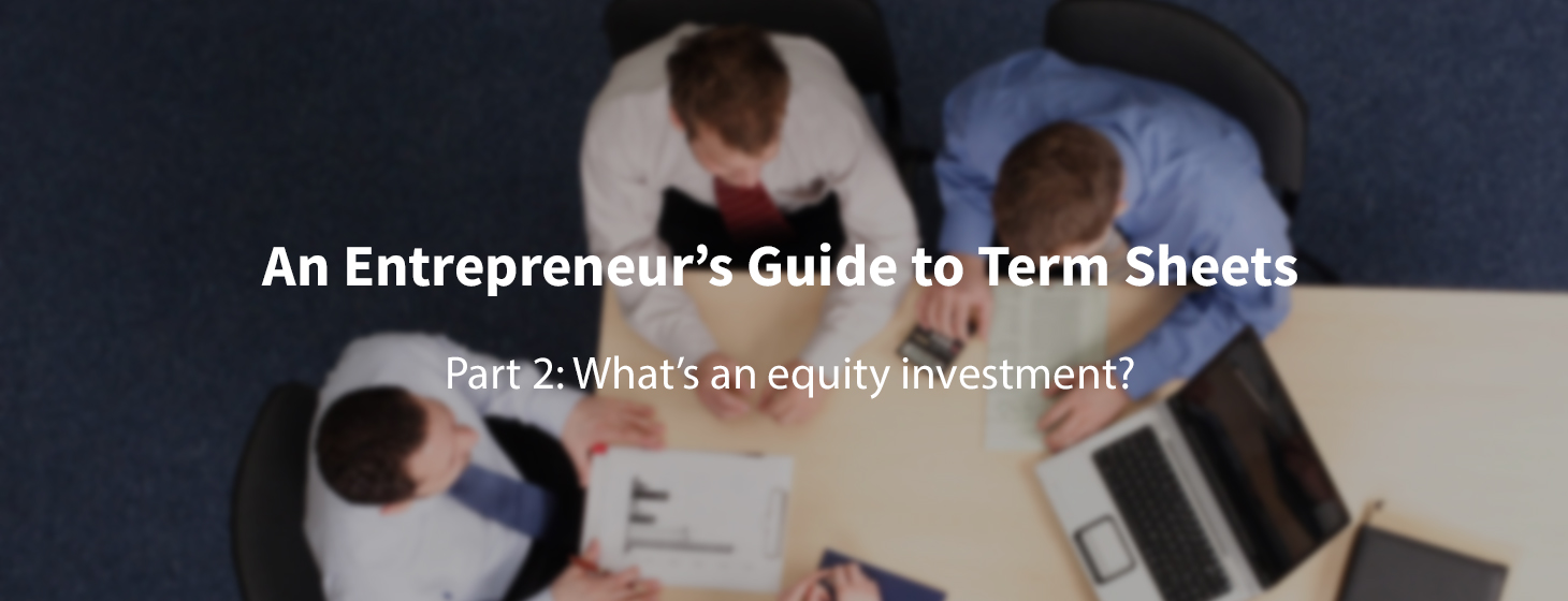 A first-time founder’s guide to term sheets: What’s an equity investment?