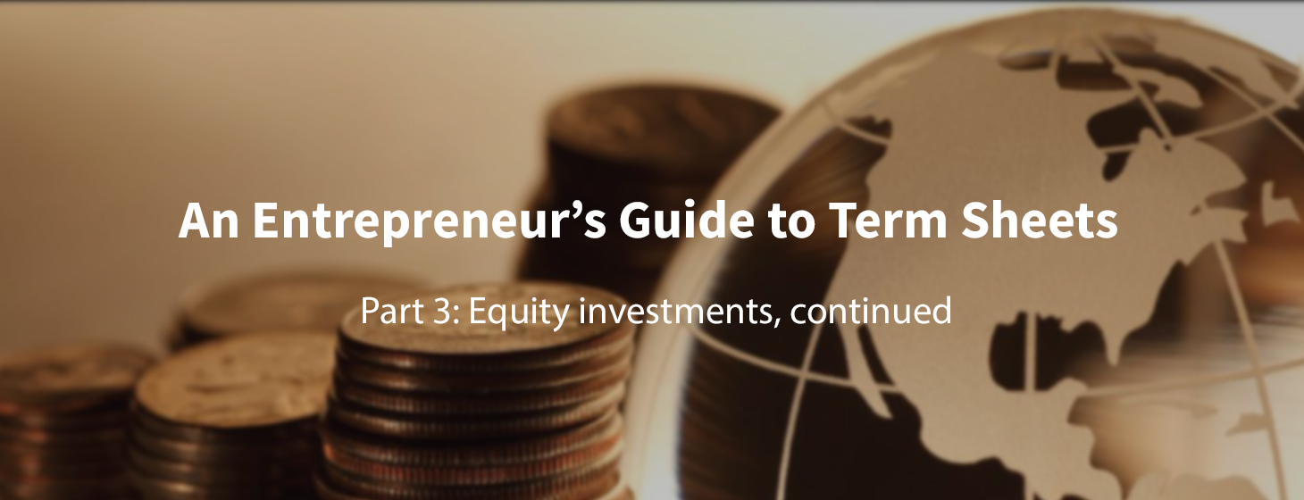 A first-time founder’s guide to term sheets: Equity investments, continued