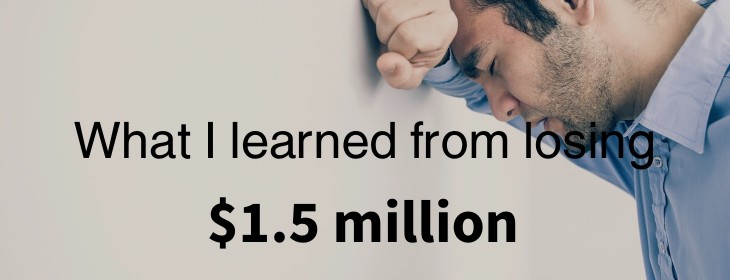 What I learned from sacking 100 employees and losing $1.5 million