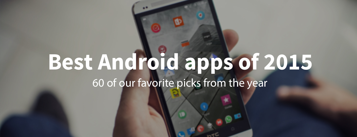 60 of the best Android apps from 2015
