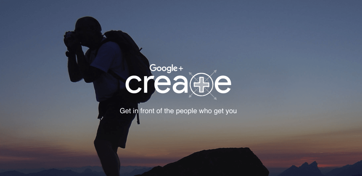 Google’s new ‘Create’ initiative may just be what it wants Google+ to evolve into