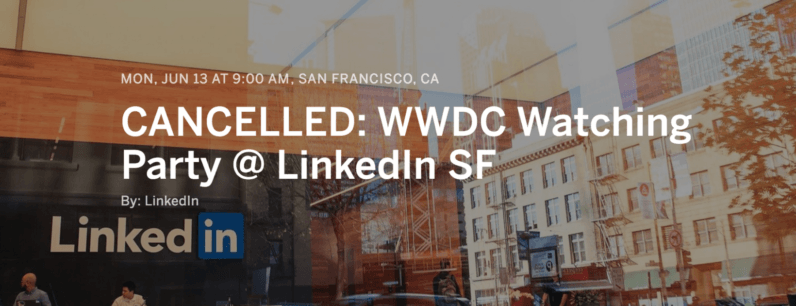 LinkedIn just cancelled its WWDC watch party post-Microsoft acquisition