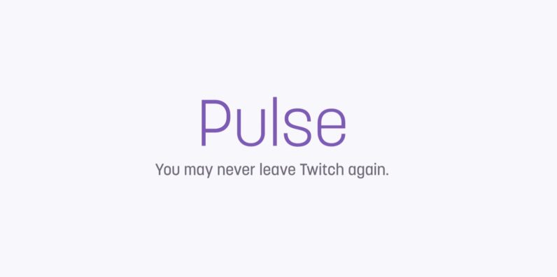 Pulse is the News Feed Twitch desperately needed