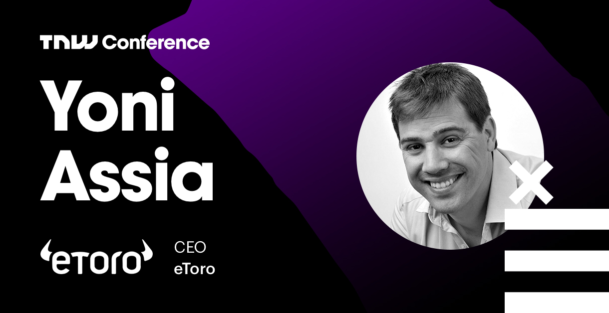 eToro’s Yoni Assia is live at TNW2019 – tune in now!