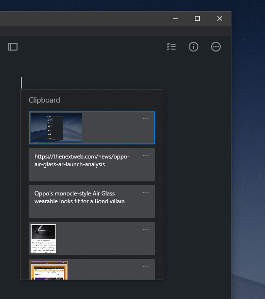 You can select from several snippets of text and images from the Clipboard history context menu to paste