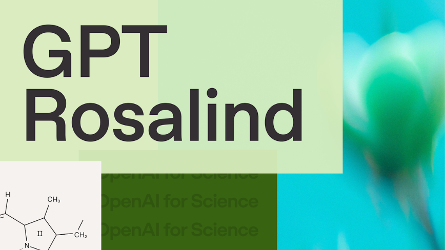 OpenAI launches GPT-Rosalind, a specialised AI model for drug discovery and life sciences research